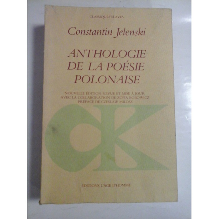 ANTHOLOGIE DE LA POESIE POLONAISE (IN FRANCEZA) - CONSTANTIN JELENSKI ANTHOLOGIE DE LA POESIE POLONAISE (IN FRANCEZA) - CONSTANTIN JELENSKI